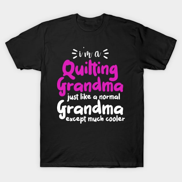 Quilt Shirts Quilting Grandma Tees Yarn Women Hobby Quilter T-Shirt by David Brown